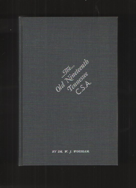THE OLD NINETEENTH TENNESSEE REGIMENT C. S. A.