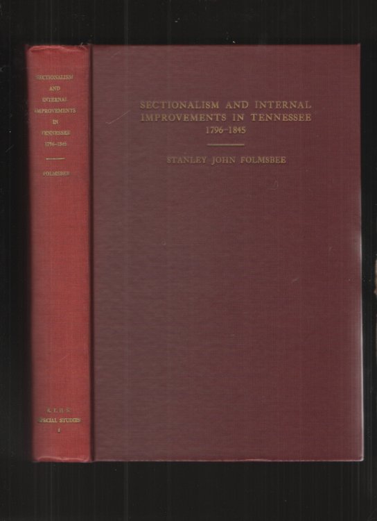 Image for Sectionalism and Internal Improvements in Tennessee 1796-1845 Sectionalism and Internal Improvements in Tennessee 1796-1845