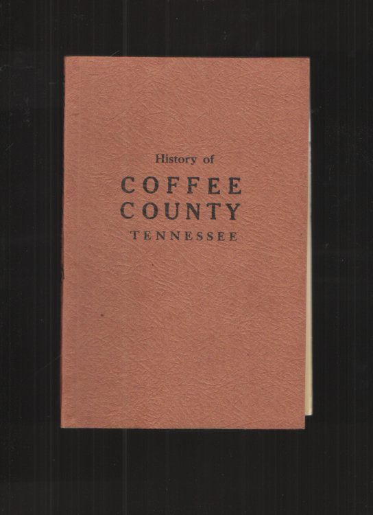 Image for History of Coffee County Tennessee History of Coffee County Tennessee
