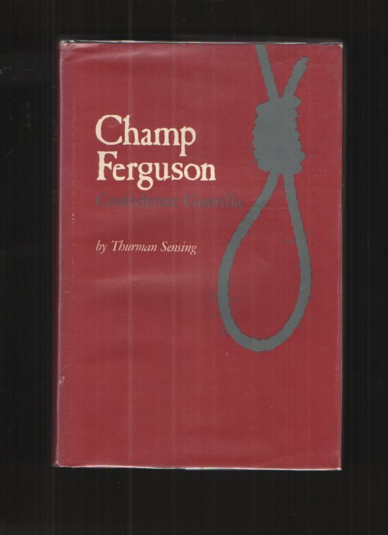 Image for Champ Ferguson Confederate Guerilla Champ Ferguson Confederate Guerilla