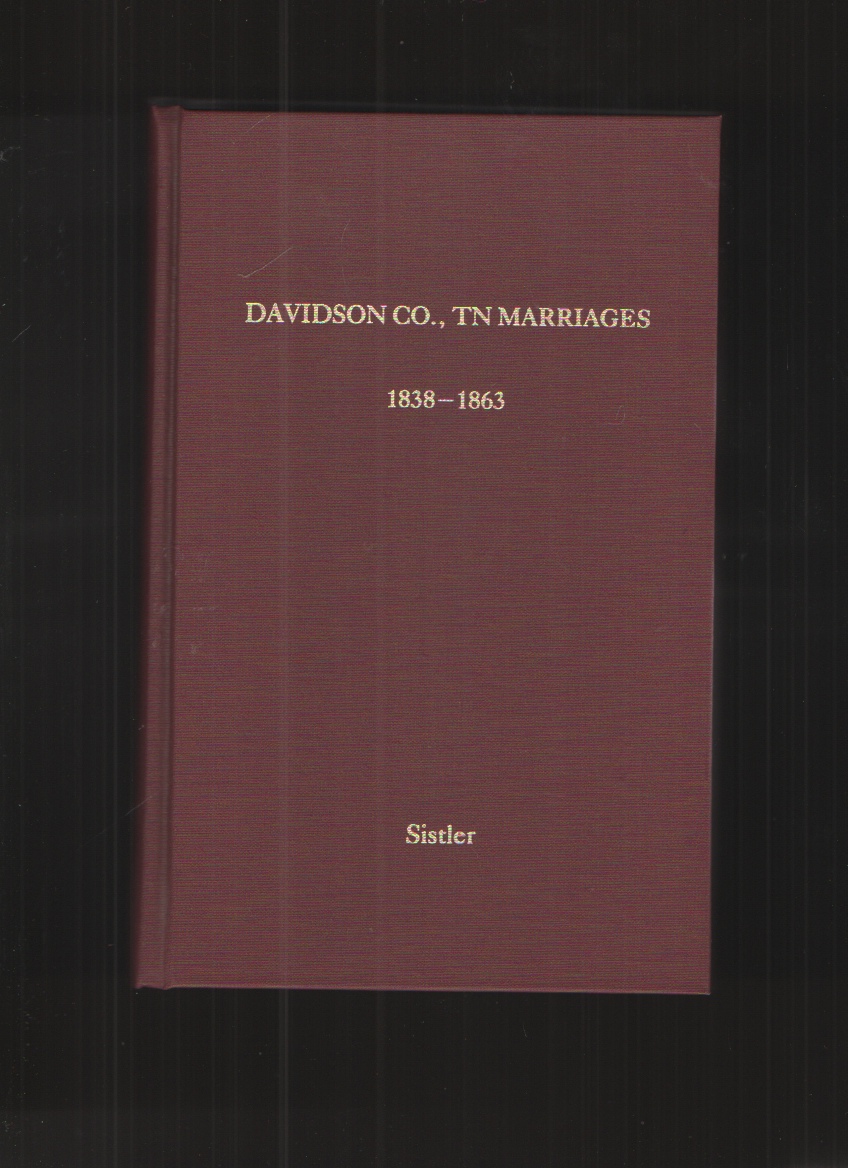Image for Davidson Co. , TN Marriages 1838-1863 Davidson Co. , TN Marriages 1838-1863