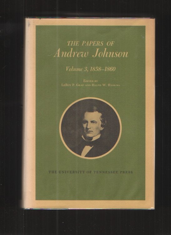 Image for The Papers of Andrew Johnson; Volume 3, 1858-1860 The Papers of Andrew Johnson; Volume 3, 1858-1860