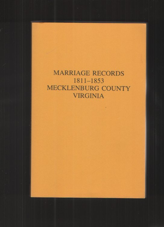 Image for Marriages of Mecklenburg County, VA. , 1811-1853 Marriages of Mecklenburg County, VA. , 1811-1853