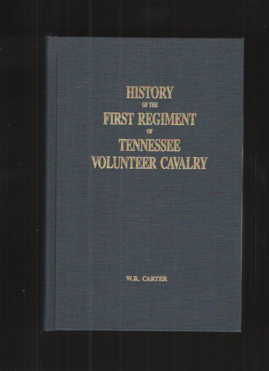 Image for History of the First Regiment of Tennessee Volunteer Cavalry History of the First Regiment of Tennessee Volunteer Cavalry