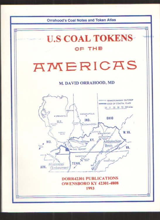 Image for Orrahood's Coal Notes and Token Atlas U. S. Coal Tokens of the Americas Orrahood's Coal Notes and Token Atlas U. S. Coal Tokens of the Americas