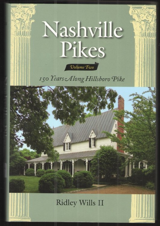 Image for Nashville Pikes, Volume Two 150 Years Along Hillsboro Pike Nashville Pikes, Volume Two 150 Years Along Hillsboro Pike