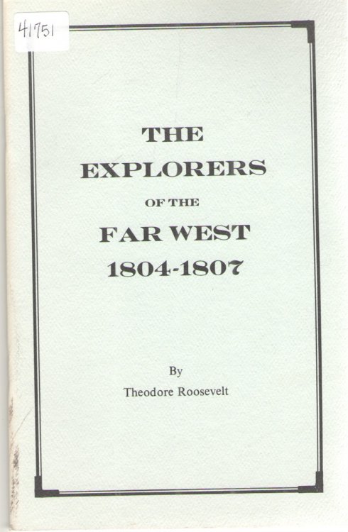 The Explorers of the Far West 1804-1807