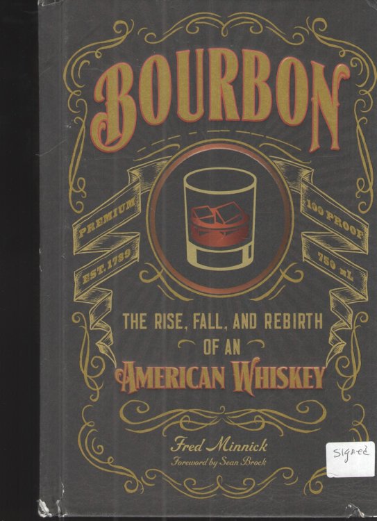 Bourbon The Rise, Fall, and Rebirth of an American Whiskey