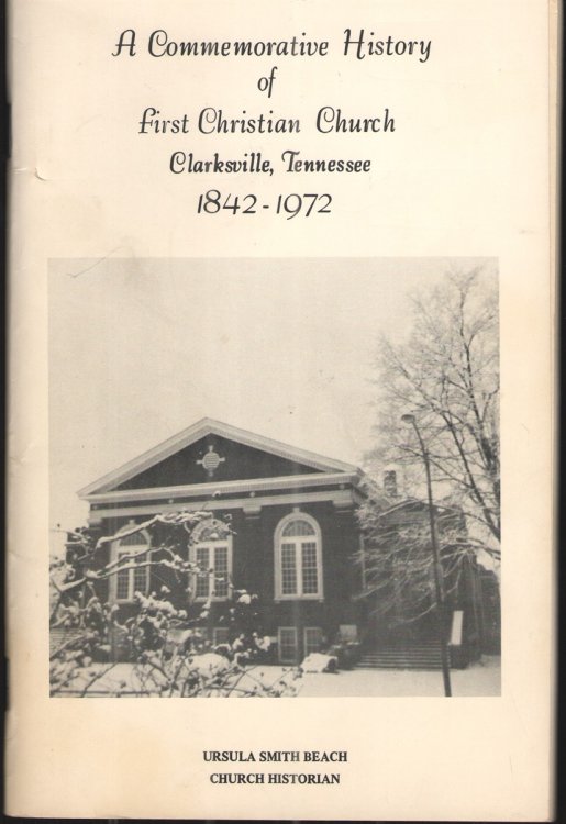 A Commemorative History of First Christian Church, Clarksville, Tennessee, 1842-1972