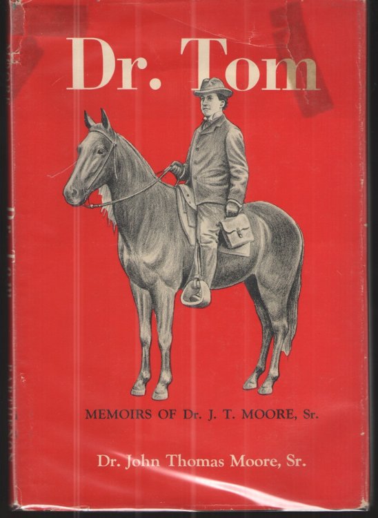 Image for Dr. Tom Memoirs of Dr. J. T. Moore, Sr. Dr. Tom Memoirs of Dr. J. T. Moore, Sr.