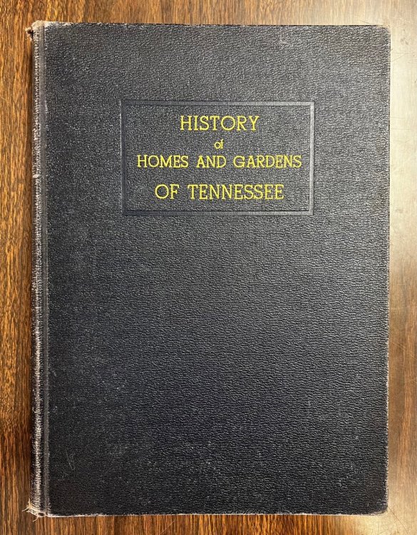 Image for History of Homes and Gardens of Tennessee History of Homes and Gardens of Tennessee