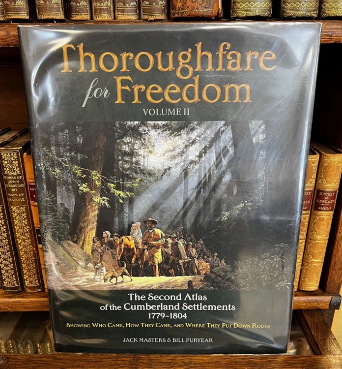 Thoroughfare for Freedom, Volume 2, the Second Atlas of the Cumberland Settlements 1779-1804