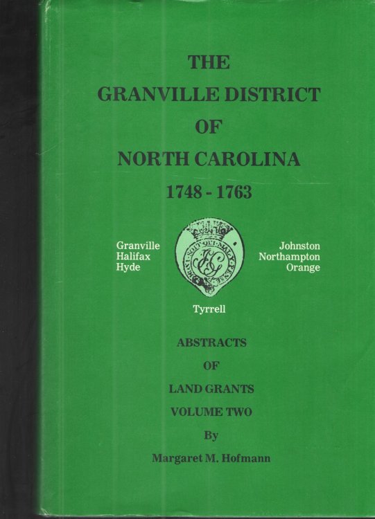 Image for The Granville District of North Carolina 1748-1763, Vol. II Abstracts of Land Grants The Granville District of North Carolina 1748-1763, Vol. II Abstracts of Land Grants