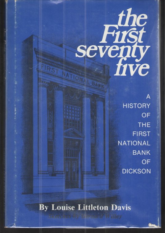 Image for The First Seventy-Five A History of the First National Bank of Dickson The First Seventy-Five A History of the First National Bank of Dickson