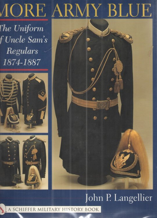 Image for More Army Blue The Uniform of Uncle Sam's Regulars 1874-1887 More Army Blue The Uniform of Uncle Sam's Regulars 1874-1887