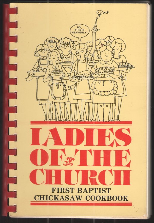 Ladies of the Church - First Baptist of Chickasaw Cookbook
