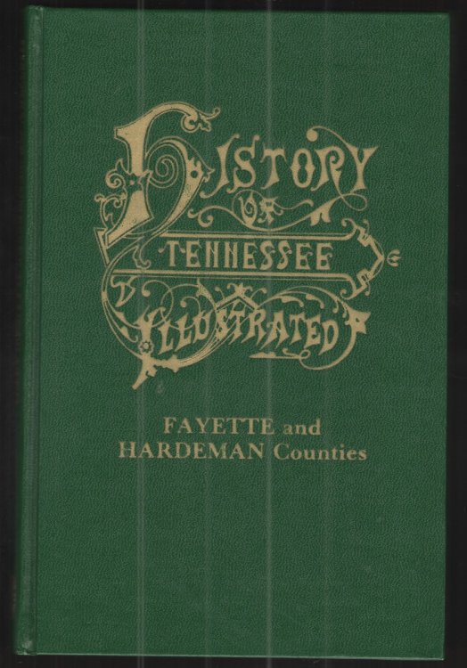 Image for History of Tennessee Illustrated Fayette and Hardeman Counties History of Tennessee Illustrated Fayette and Hardeman Counties