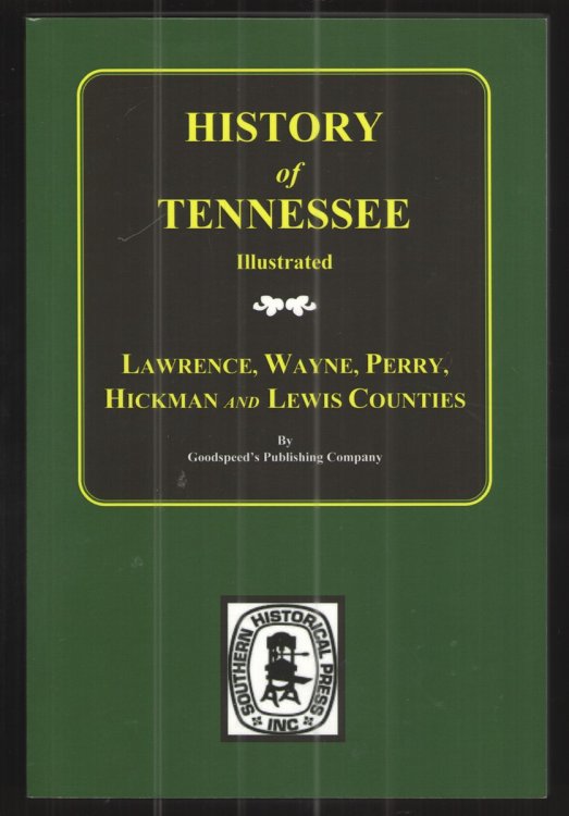 Image for History of Tennessee Illustrated Lawrence, Wayne, Perry, Hickman and Lewis Counties, Tennessee History of Tennessee Illustrated Lawrence, Wayne, Perry, Hickman and Lewis Counties, Tennessee
