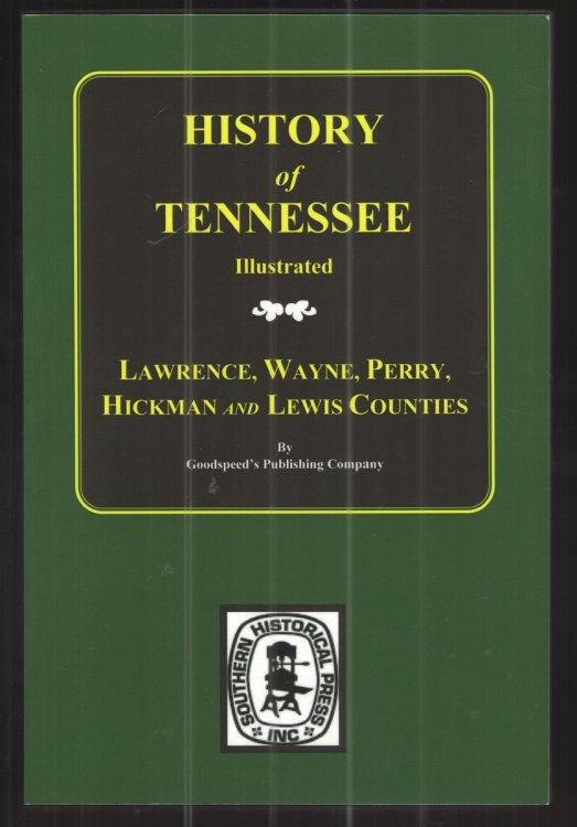 Image for History of Tennessee Illustrated Lawrence, Wayne, Perry, Hickman and Lewis Counties, Tennessee History of Tennessee Illustrated Lawrence, Wayne, Perry, Hickman and Lewis Counties, Tennessee