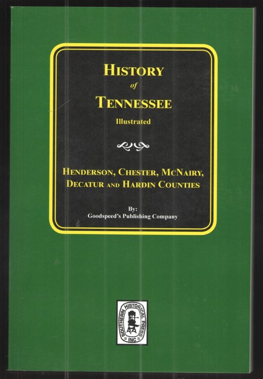 Image for History of Tennessee Illustrated Henderson, Chester, McNairy, Decatur and Hardin Counties History of Tennessee Illustrated Henderson, Chester, McNairy, Decatur and Hardin Counties