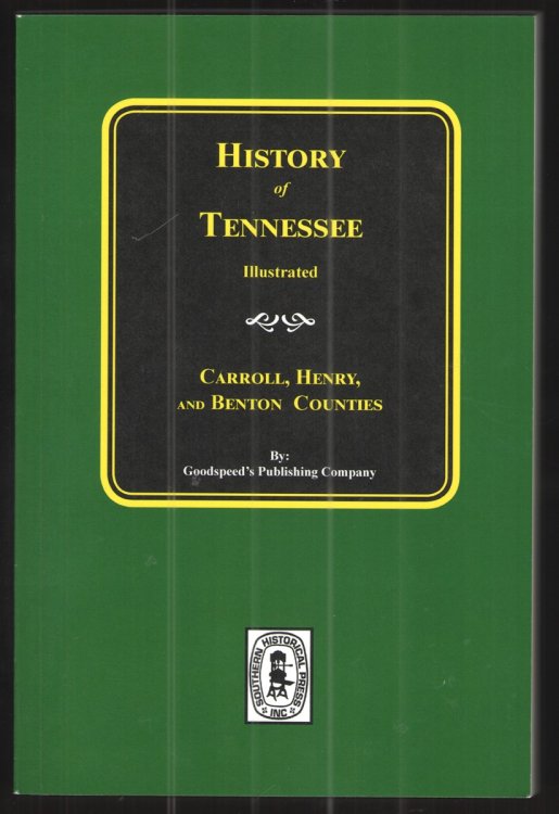 Image for History of Tennessee Illustrated Carroll, Henry and Benton Counties History of Tennessee Illustrated Carroll, Henry and Benton Counties