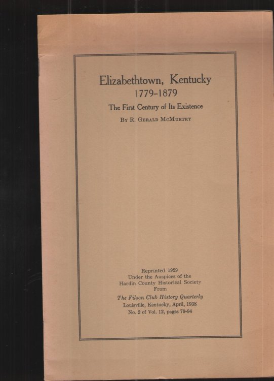 Image for Elizabethtown, Kentucky 1779-1879 The First Century of Its Existence Elizabethtown, Kentucky 1779-1879 The First Century of Its Existence