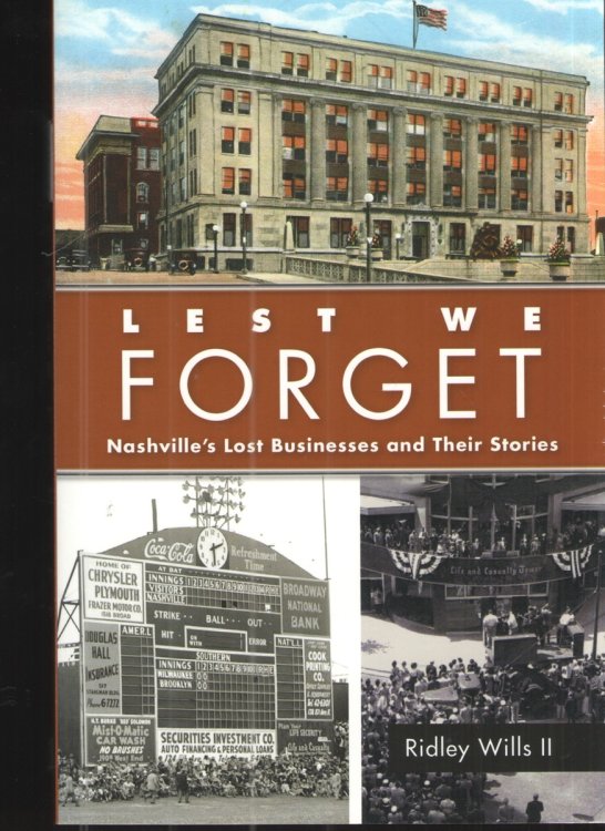 Image for Lest We Forget Nashville's Lost Businesses and Their Stoires Lest We Forget Nashville's Lost Businesses and Their Stoires