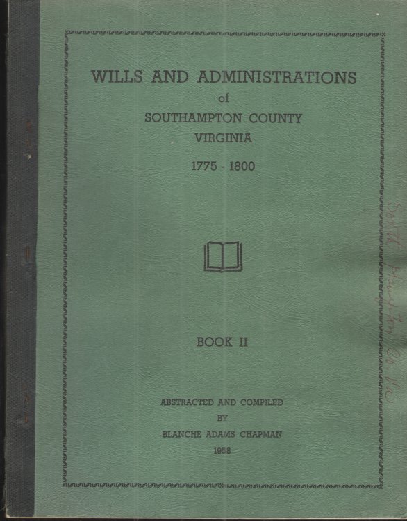 Image for Wills and Administrations of Southampton County Virginia 1775-1800 Book 2 Wills and Administrations of Southampton County Virginia 1775-1800 Book 2