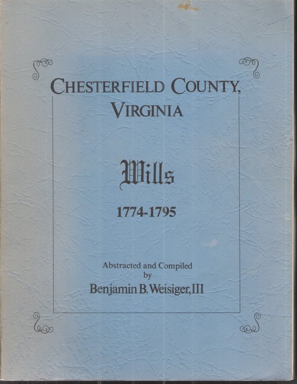 Image for Chesterfield County, Virginia Wills 1774-1795 Chesterfield County, Virginia Wills 1774-1795