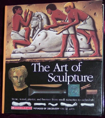 Image for The Art of Sculpture: Visual Arts The Art of Sculpture: Visual Arts