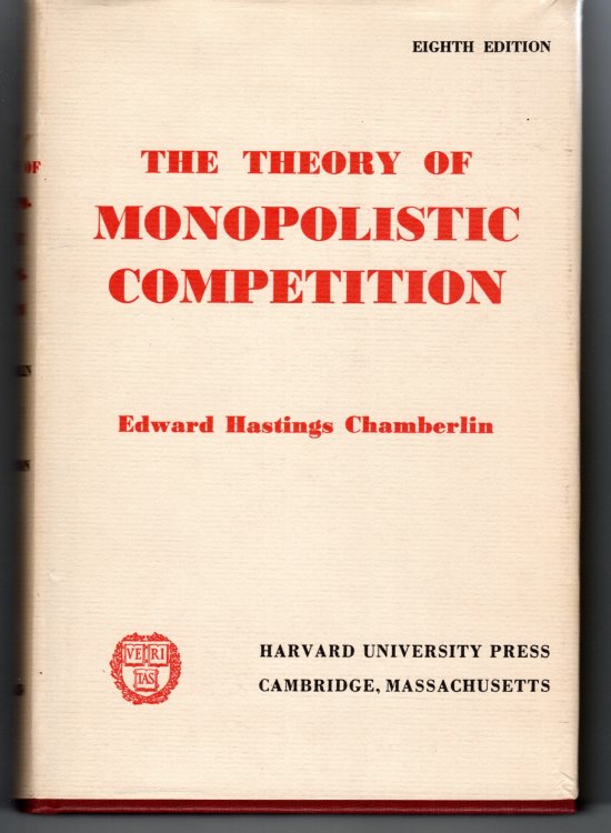 Image for The Theory of Monopolistic Competition A Re-Orientation of the Theory of Value The Theory of Monopolistic Competition A Re-Orientation of the Theory of Value