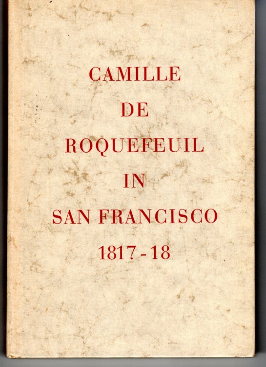 Image for Camille De Roquefeuil in San Francisco, 1817-1818 Camille De Roquefeuil in San Francisco, 1817-1818