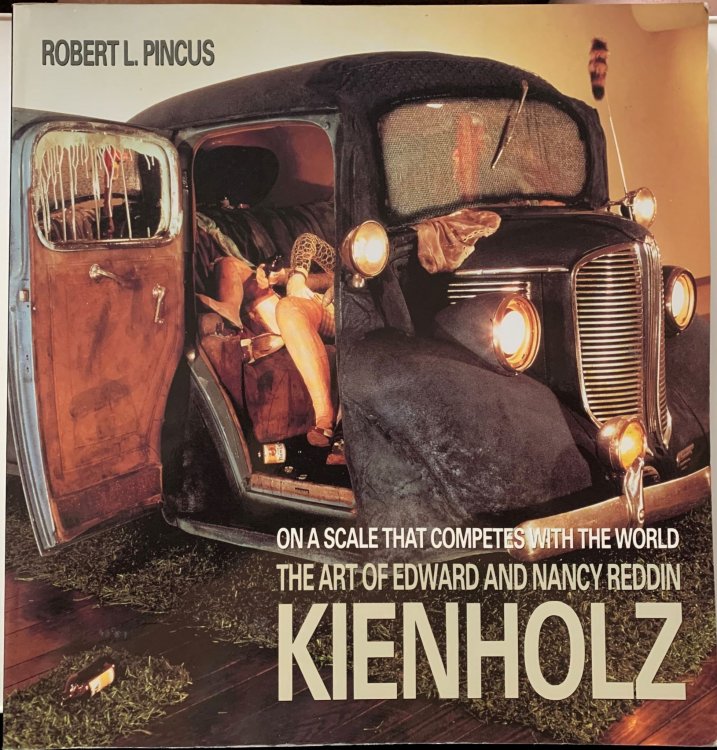 Image for On a Scale That Competes with the World The Art of Edward and Nancy Reddin Kienholz On a Scale That Competes with the World The Art of Edward and Nancy Reddin Kienholz