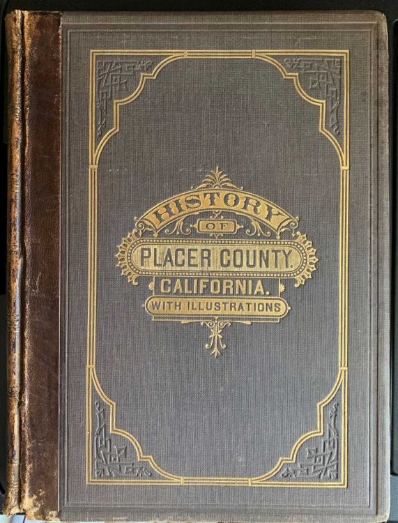 History of Placer County, California: with Illustrations and Biographical Sketches of its Prominent Men and Pioneers