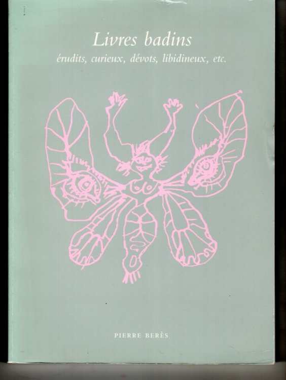 Image for Livres Badins Erudits, Curieux, Devots, Libidineux, Etc. Livres Badins Erudits, Curieux, Devots, Libidineux, Etc.