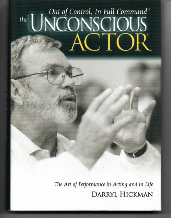The Unconscious Actor. The Art of Performance in Acting and in Life
