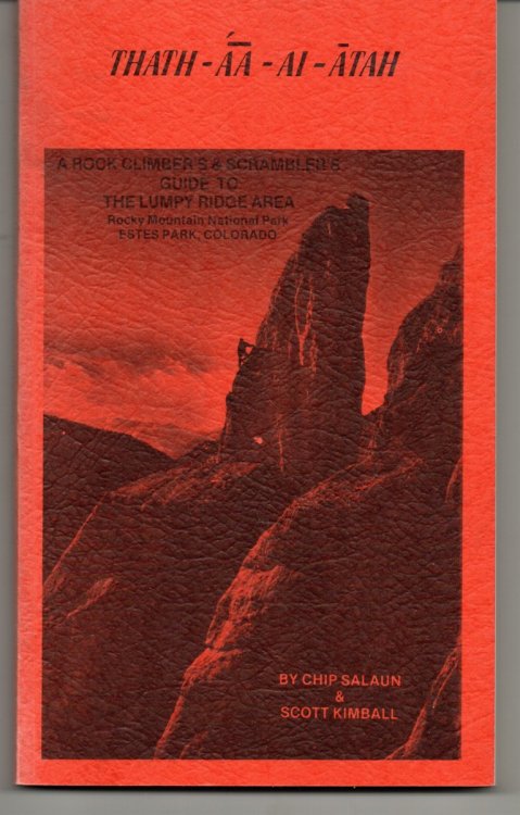 Image for THATH - AA -AI - ATAH (Original Arapahoe - Little Lumps) A Rock Climber's and Scramber's Guide to Lump Ridge, McGregor's Slab, (Etc. ) THATH - AA -AI - ATAH (Original Arapahoe - Little Lumps) A Rock Climber's and Scramber's Guide to Lump Ridge, McGregor's Slab, (Etc. )