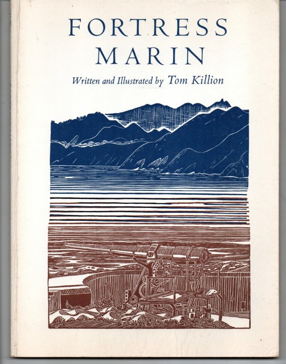 Image for Fortress Marin; an Aesthetic and Historical Description of the Coastal Fortifications of Southern Marin County Fortress Marin; an Aesthetic and Historical Description of the Coastal Fortifications of Southern Marin County