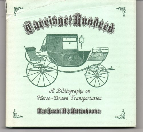 Image for Carriage Hundred. A Bibliography on Horse-Drawn Transportation Carriage Hundred. A Bibliography on Horse-Drawn Transportation