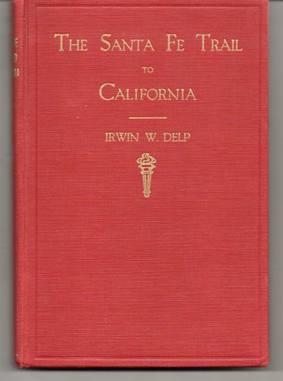 Image for The Santa Fe Trail to California The Santa Fe Trail to California