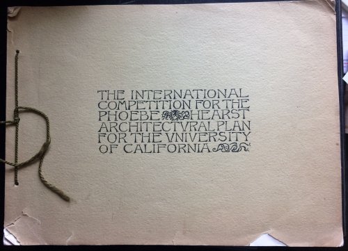 [Two Items] The International Competition for the Phoebe Hearst Architectural Plan for the University of California, together with a promotional booklet: California's Memorial Stadium.