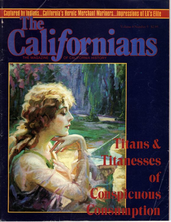 The Californians. The Magazine of California History. Titans & Titanesses of Conspicuous Consumption. [Volume 6, Number 5, September/October 1988]