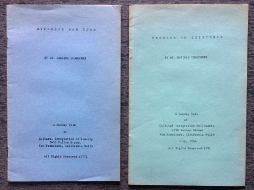 [Two Titles] Hypnosis and Yoga, (together with) Problem of Existence A Sunday Talk at Cultural Intergration Fellowship . . . San Francisco.