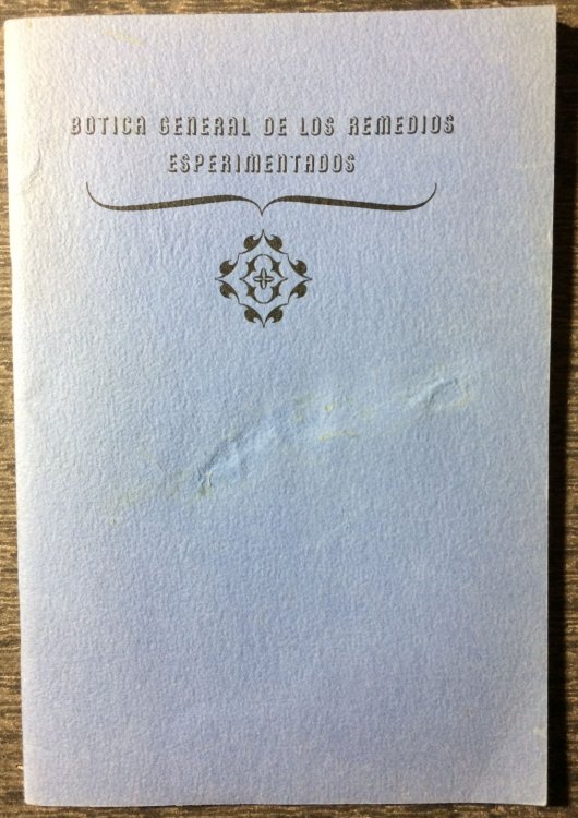 Botica General de los Remedios Esperimentados Sonoma, 1838. Translation by Maria Lopez de Lowter; Introduction by Viola Lockhart Warren