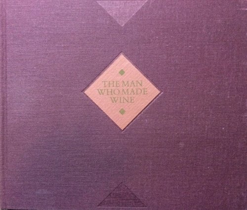 The Man Who Made Wine. With a Commentary by Rod Smith; Drawings by Deanna Glad. [With a Free Copy of Making Books in the Woods]