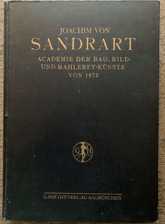 Joachim von Sandrarts, Academie der Bau-, Bild, und Mahlerey-Kunste von 1675.