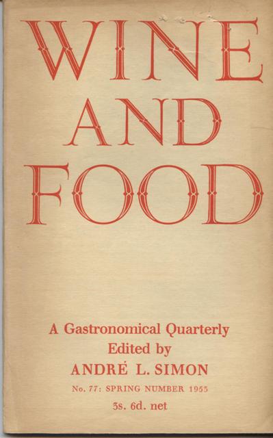 Image for Wine and Food. A Gastronomical Quarterly. No. 77: Spring Number 1953 Wine and Food. A Gastronomical Quarterly. No. 77: Spring Number 1953