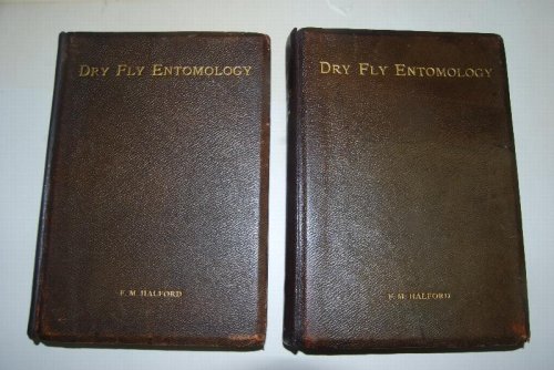 DRY FLY ENTOMOLOGY: A Brief Description of Leading Types of Natural Insects Serving As Food for Trout and Grayling with the 100 Best Patterns of Floating Flies and the Various Methods of Dressing Them. In 2 Volumes: 1897 Ist Edition De Luxe, Limited to Numbered Copy of 100 Copies. Both Signed and Nu