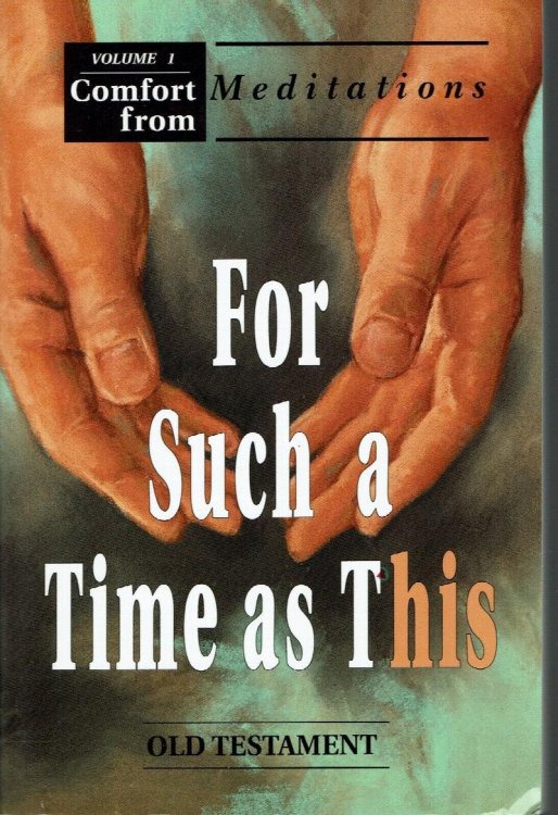 For Such a Time as This, Vol. 1: Old Testament (Comfort From Meditations)