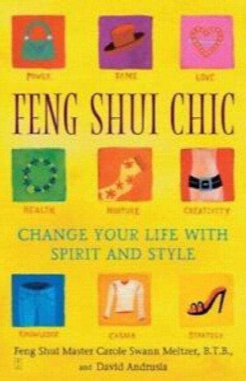 Image for Feng Shui Chic: Change Your Life With Spirit and Style Feng Shui Chic: Change Your Life With Spirit and Style